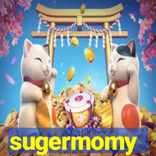 sugermomy