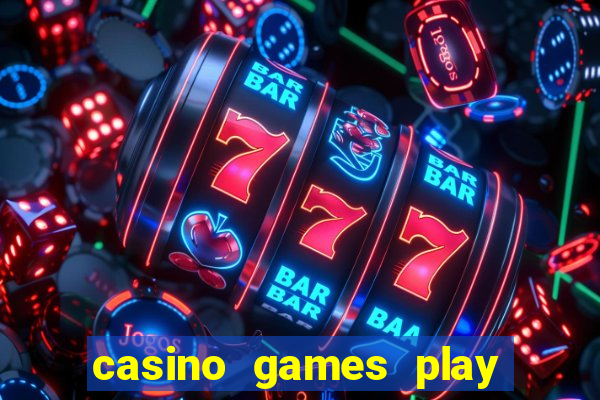 casino games play for real money