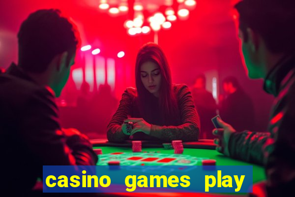 casino games play for real money