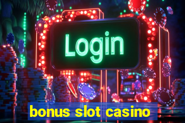 bonus slot casino