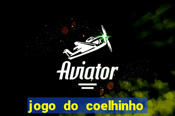 jogo do coelhinho que dá dinheiro