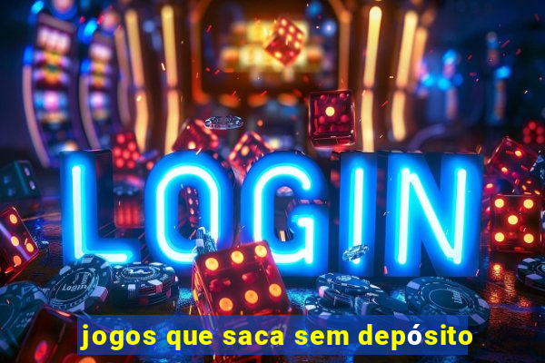 jogos que saca sem depósito