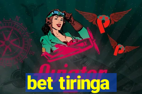 bet tiringa