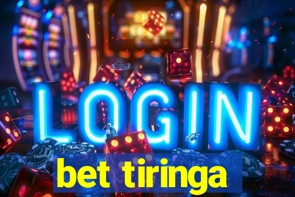 bet tiringa