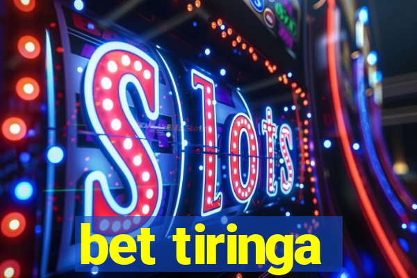 bet tiringa