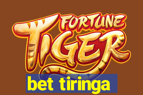 bet tiringa