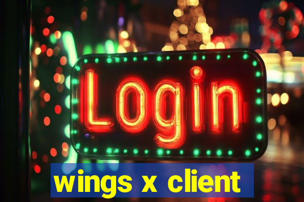 wings x client