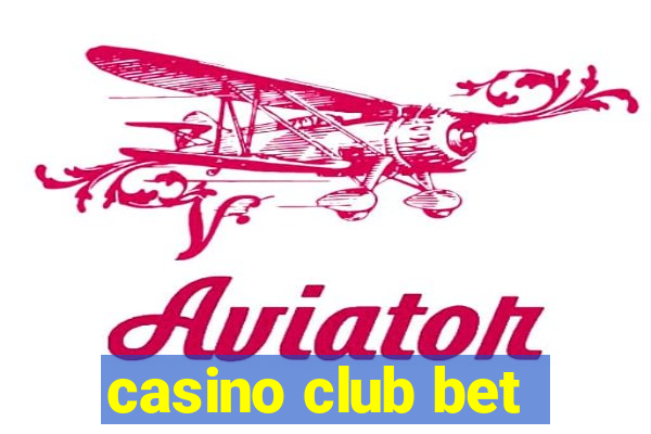 casino club bet