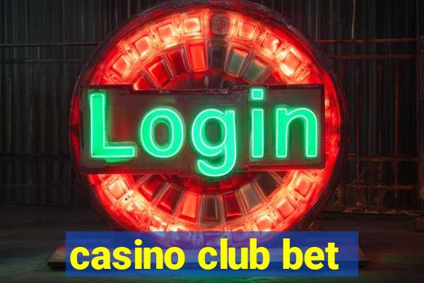 casino club bet