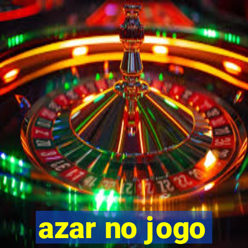 azar no jogo