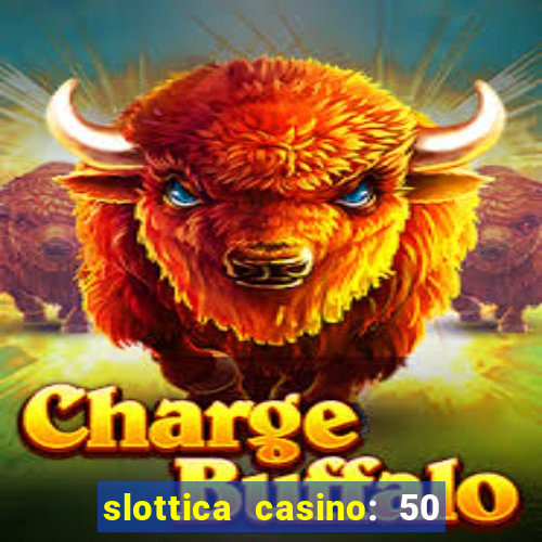 slottica casino: 50 free spins