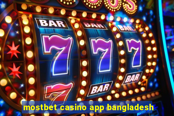 mostbet casino app bangladesh