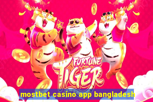 mostbet casino app bangladesh