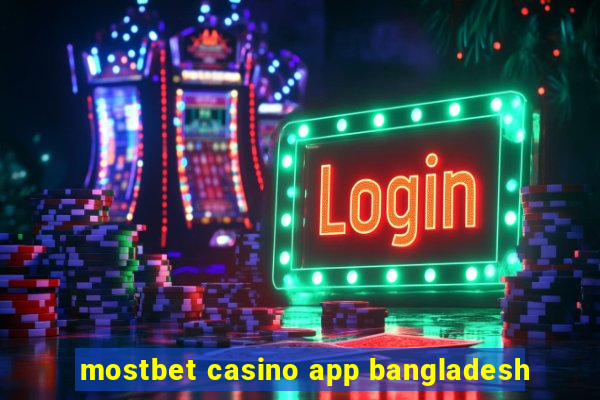 mostbet casino app bangladesh