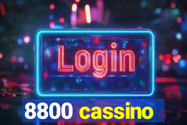 8800 cassino