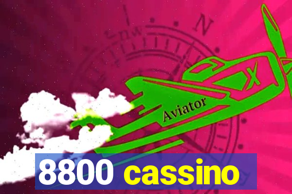 8800 cassino