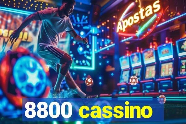 8800 cassino