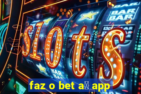 faz o bet a铆 app