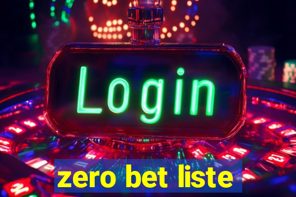 zero bet liste