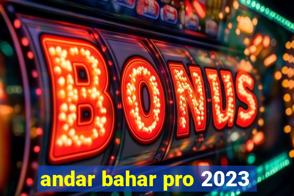 andar bahar pro 2023