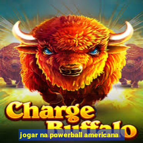 jogar na powerball americana