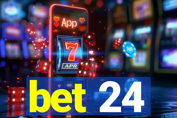 bet 24