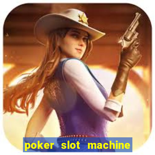 poker slot machine games free