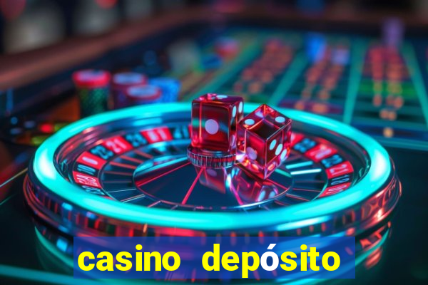 casino depósito mínimo 5 reais