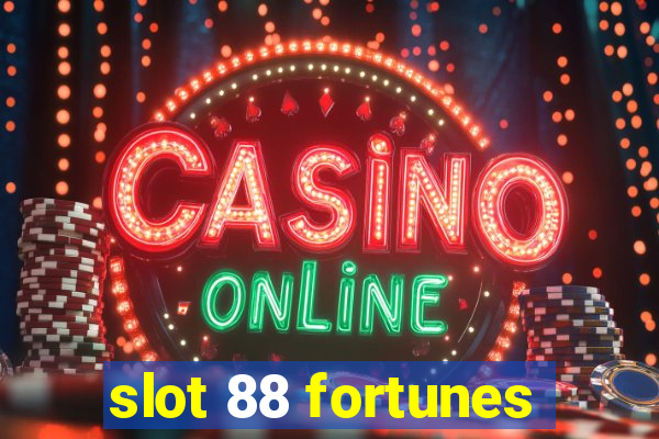 slot 88 fortunes