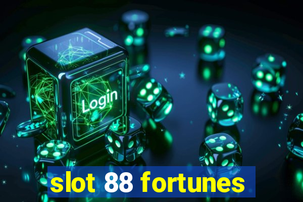 slot 88 fortunes