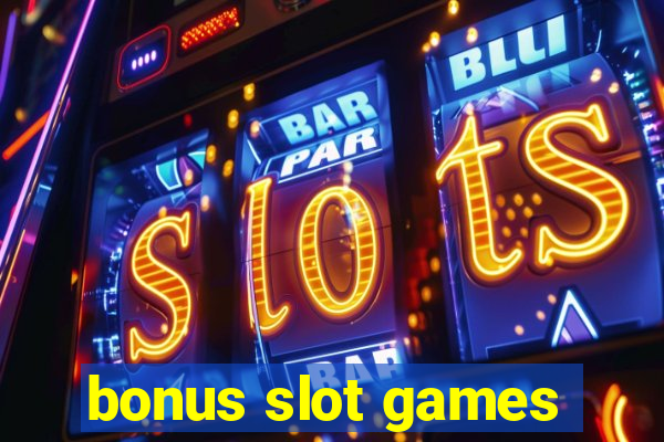 bonus slot games