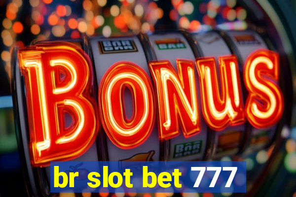 br slot bet 777