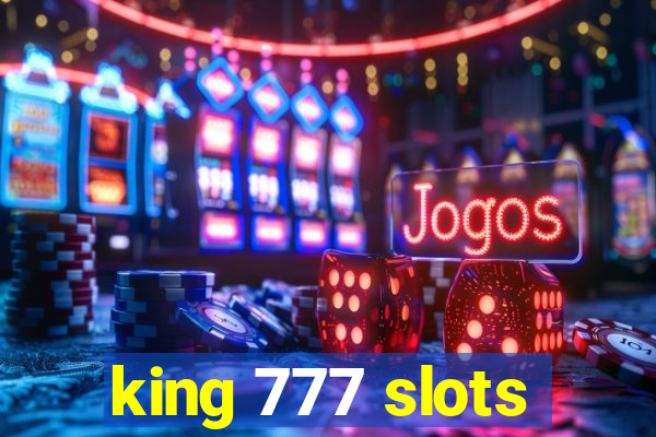 king 777 slots