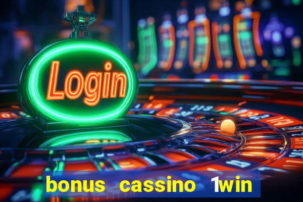 bonus cassino 1win como usar