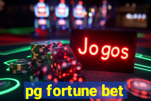 pg fortune bet