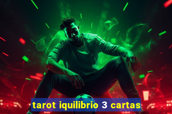 tarot iquilibrio 3 cartas