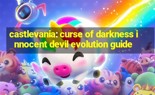 castlevania: curse of darkness innocent devil evolution guide