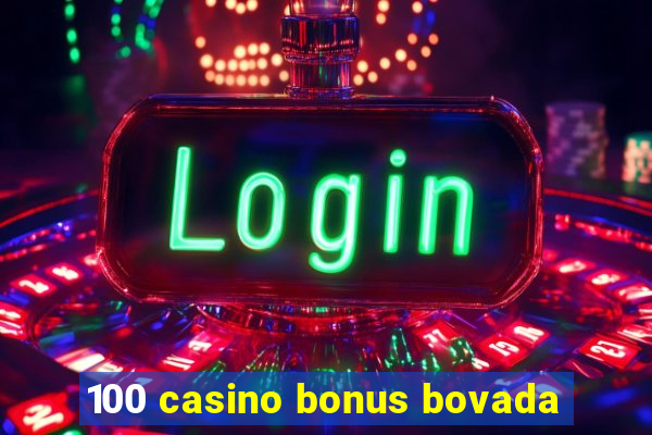 100 casino bonus bovada