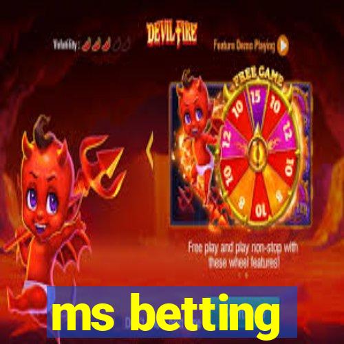 ms betting