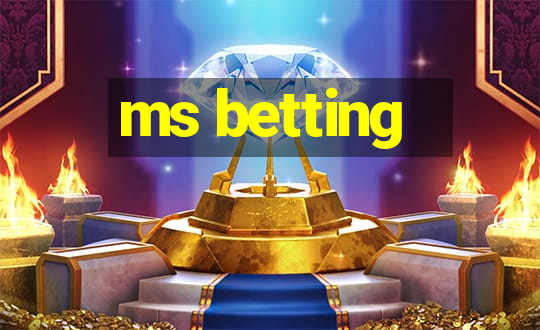 ms betting