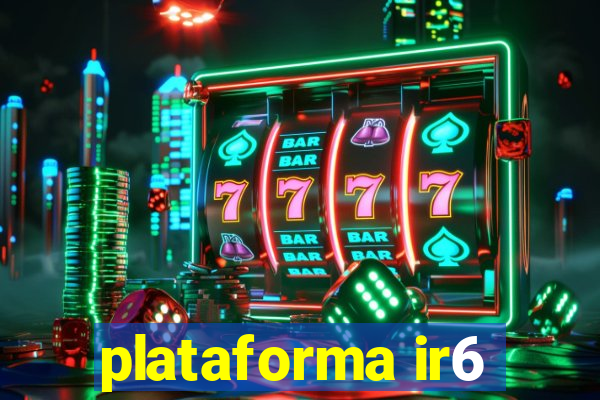 plataforma ir6