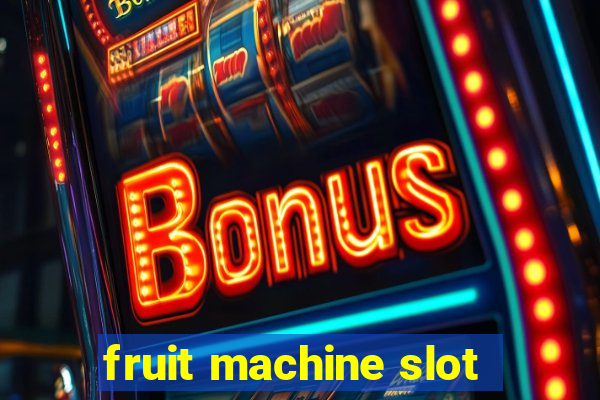 fruit machine slot