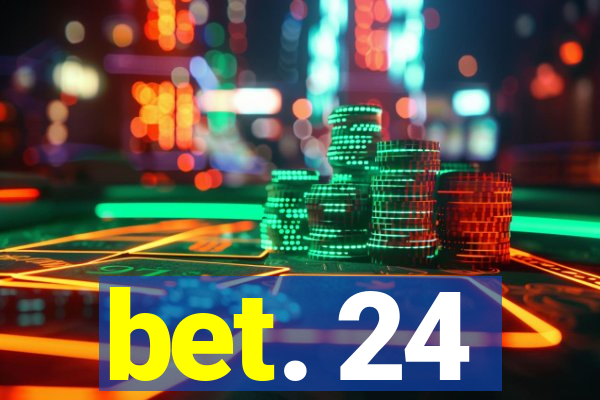 bet. 24