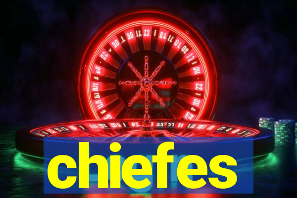 chiefes