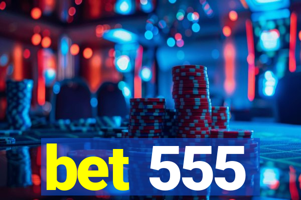 bet 555