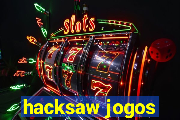 hacksaw jogos