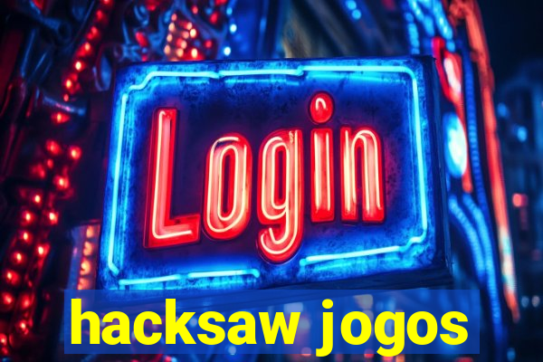 hacksaw jogos