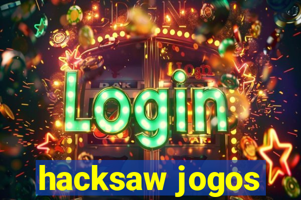 hacksaw jogos