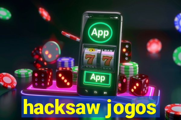 hacksaw jogos