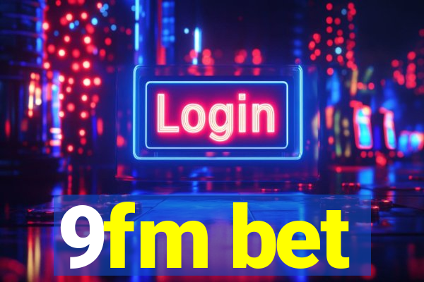 9fm bet